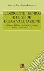 Il dirigente tecnico e le sfide della valutazione. Contesto italiano e prospettive europee. Nuove Linee Guida D.T.