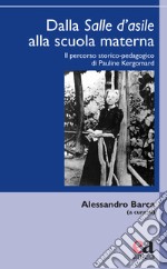 Dalla salle d'asile alla scuola materna. Il percorso storico-pedagogico di Pauline Kergomard libro