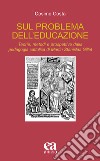 Sul problema dell'educazione. Teorie, metodi e prospettive dalla pedagogia cattolica di Martin Stanislas Gillet libro