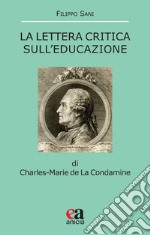 La Lettera critica sull'educazione di Charles-Marie la Condamine libro