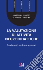 La valutazione di attività neurodidattiche. Fondamenti, tecniche e strumenti libro