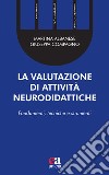 La valutazione di attività neurodidattiche. Fondamenti, tecniche e strumenti libro