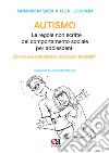 Autismo. Le regole non scritte del comportamento sociale per adolescenti libro di Plissi Panayiota Louvrou Eleni