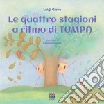 Le quattro stagioni al ritmo di TumPa. Ediz. a colori