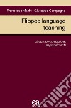 Flipped language teaching. Lingua, comunicazione, apprendimento libro