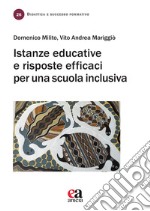 Istanze educative e risposte efficaci per una scuola inclusiva libro