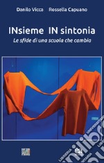 INsieme IN sintonia. Le sfide di una scuola che cambia libro