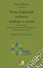 Verso comunità inclusive strategie e azioni. Atti del Convegno (Como, 3 dicembre 2022) libro