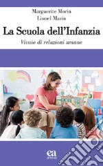 La scuola dell'infanzia. Vivaio di relazioni umane libro