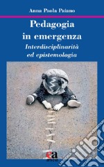 Pedagogia in emergenza. Interdisciplinarità ed epistemologia