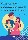 Come costruire un buon comportamento e l'autostima nei bambini libro