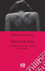 Stanze di Eros. Un progetto di educazione poetica alla sessualità libro