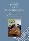 Disabilità intellettiva. I paradigmi della inclusione e della deistituzionalizzazione libro