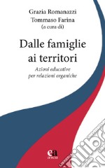 Dalle famiglie ai territori. Azioni educative per relazioni organiche