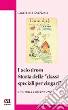 Lacio Drom. Storia delle «classi speciali per zingari». Rom e sinti a scuola (1965-1982) libro