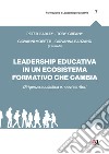 Leadership educativa in un ecosistema formativo che cambia. Dirigenza scolastica e nuovi territori libro