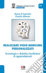 Realizzare video modeling personalizzati. Tecnologia e didattica facilitatori di apprendimenti libro