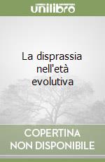 La disprassia nell'età evolutiva libro