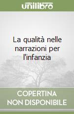 La qualità nelle narrazioni per l'infanzia