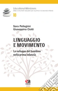 Linguaggio e movimento. Lo sviluppo del bambino nella prima infanzia libro