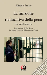 La funzione rieducativa della pena. Una questione aperta libro