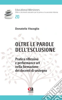 Oltre le parole dell'esclusione. Pratica riflessiva e performance art nella formazione dei docenti di sostegno libro