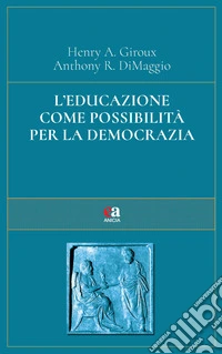 L'educazione come possibilità per la democrazia libro