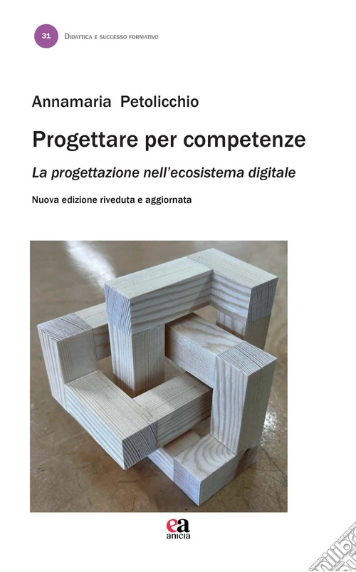 Progettare per competenze. La progettazione nell'ecosistema digitale. Nuova ediz.