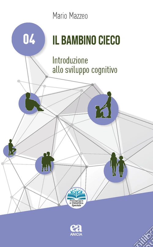 Il bambino cieco. Introduzione allo sviluppo cognitivo