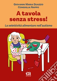 A tavola senza stress! La selettività alimentare nell'autismo