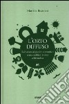 L'orto diffuso. Dai balconi ai giardini comunitari, come cambiare la città coltivandola libro di Bussolati Mariella