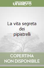 La vita segreta dei pipistrelli