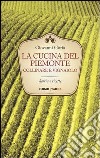 La cucina del Piemonte collinare e vignaiolo libro di Goria Giovanni