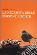 La necessità delle persone egoiste