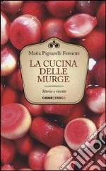 La cucina delle Murge. Storia e ricette