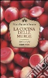 La cucina delle Murge. Storia e ricette libro di Ferrante Pignatelli Maria