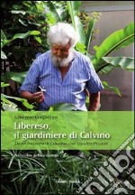 Libereso, il giardiniere di Calvino. Da un incontro di Libereso Guglielmi con Ippolito Pizzetti libro