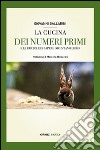 La cucina dei numeri primi. E le briciole di sapere diventano libro libro