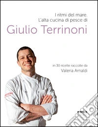 I ritmi del mare. Alta cucina di pesce libro