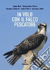 In volo con il falco pescatore libro