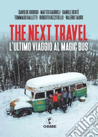 The next travel. L'ultimo viaggio al Magic Bus