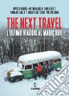 The next travel. L'ultimo viaggio al Magic Bus libro