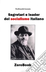 Segretari e leader del socialismo italiano libro