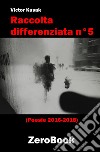 Raccolta differenziata n°5. Poesie 2016-2018 libro