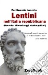Lentini nell'Italia repubblicana. Raccolta di brevi saggi storico-politici libro di Leonzio Ferdinando