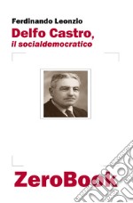 Delfo Castro, il socialdemocratico libro