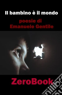 Il bambino è il mondo libro