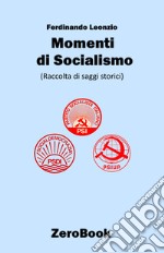 Momenti di socialismo. Raccolta di saggi storici libro