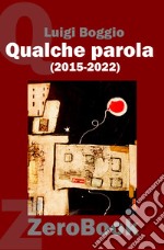 Qualche parola (2015-2022)