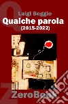 Qualche parola (2015-2022) libro